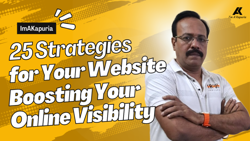 Boosting Your Online Visibility: 25 Key Strategies for Your Website